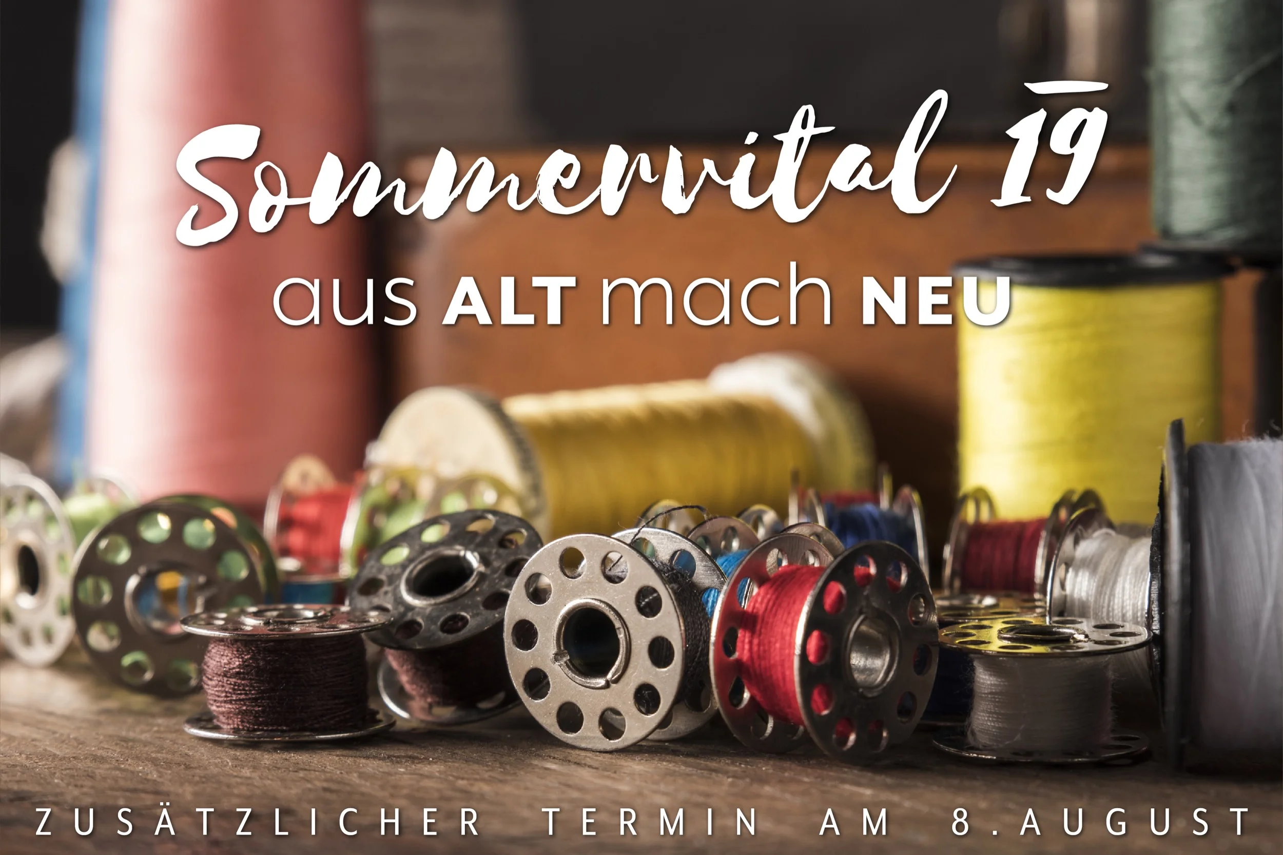 Aus alt mach Neu: zusätzlicher Termin!