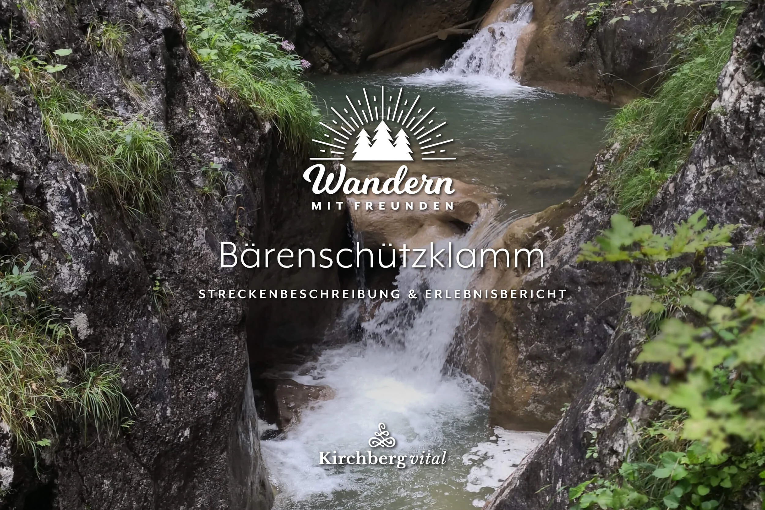 Wander-Bericht: Bärenschützklamm