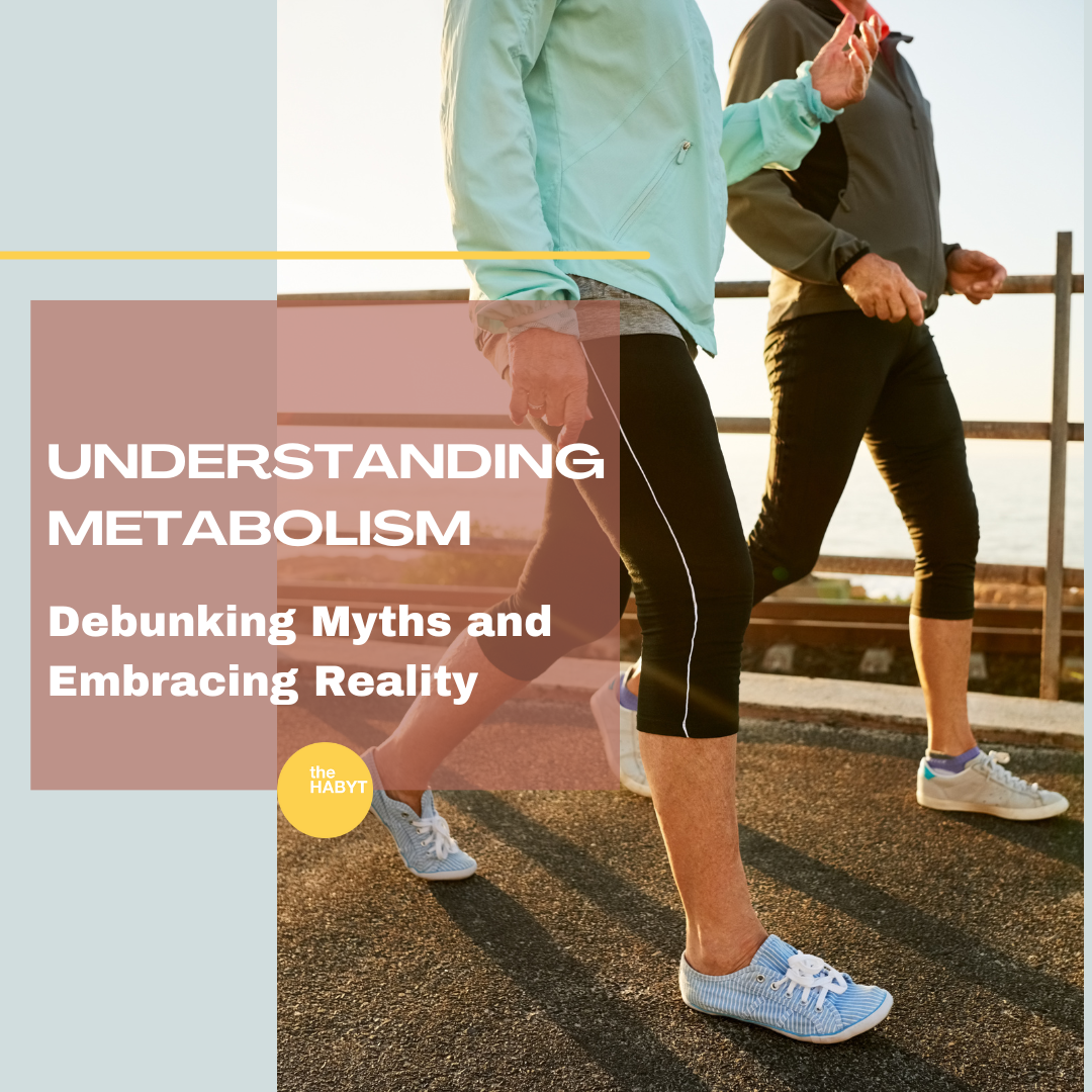 Understanding Metabolism: Debunking Myths and Embracing Reality