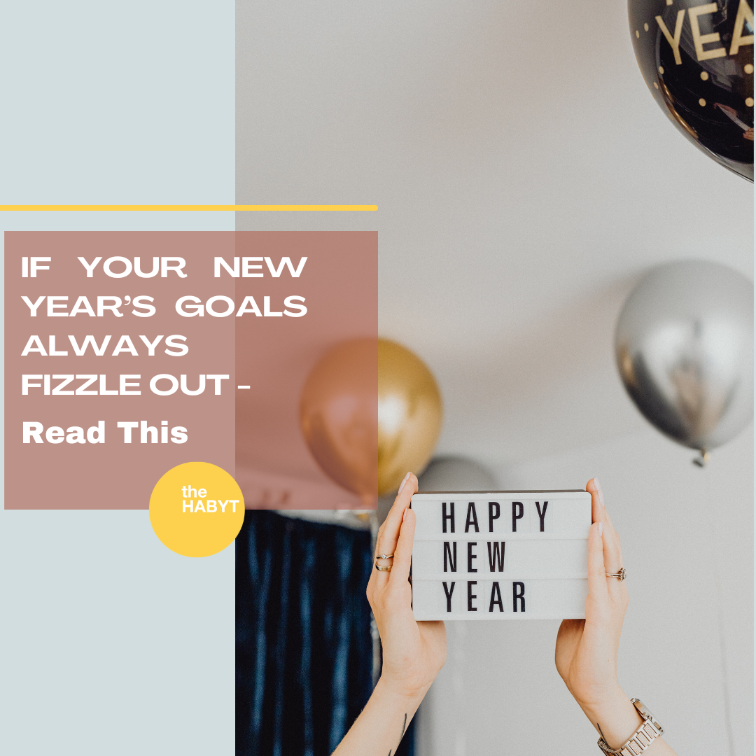 If Your New Year’s Goals Always Fizzle Out - Read This