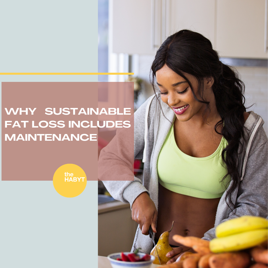 Why Sustainable Fat Loss Includes Maintenance