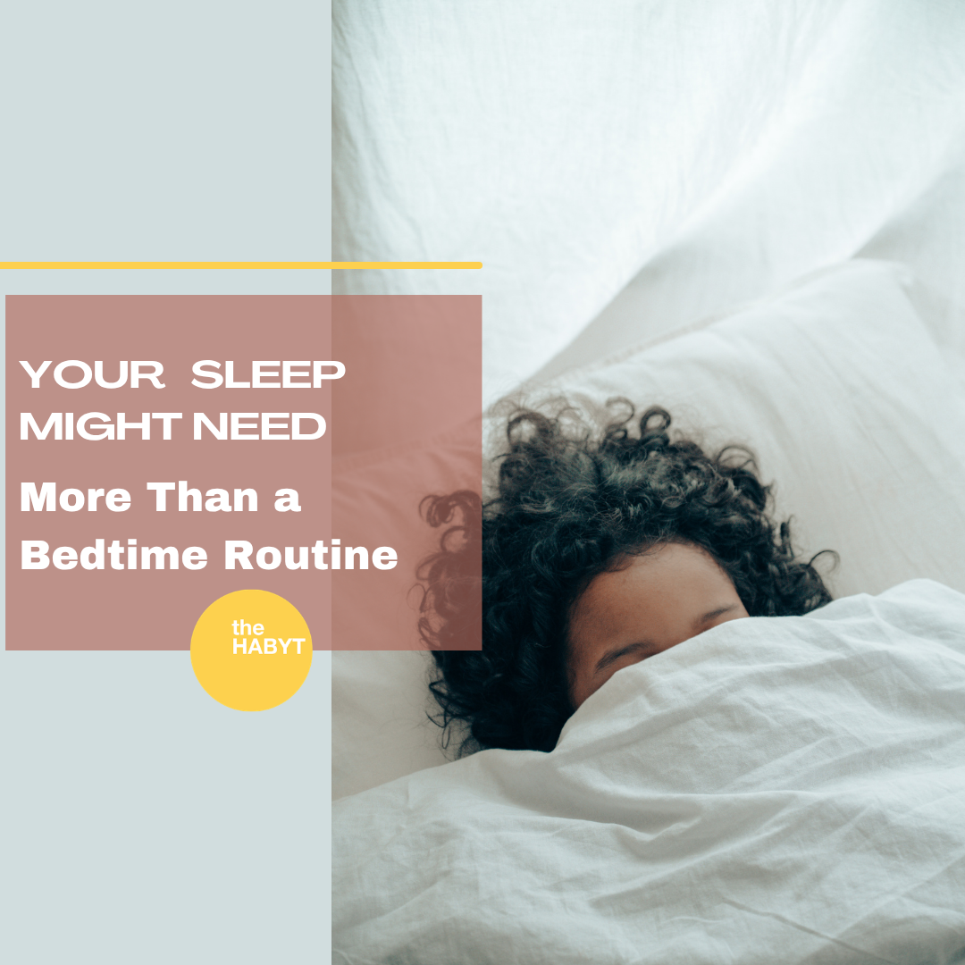 Your Sleep Might Need More Than a Bedtime Routine 😴
