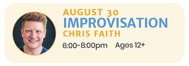 August 30 |  IMPROVISATION with Chris Faith