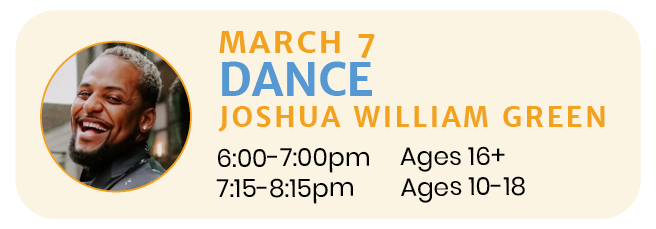 March 7  |  DANCE with Joshua William Green
