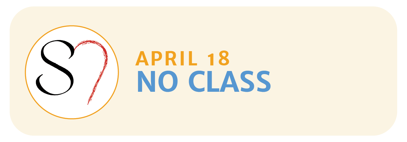 NO CLASS APRIL 18