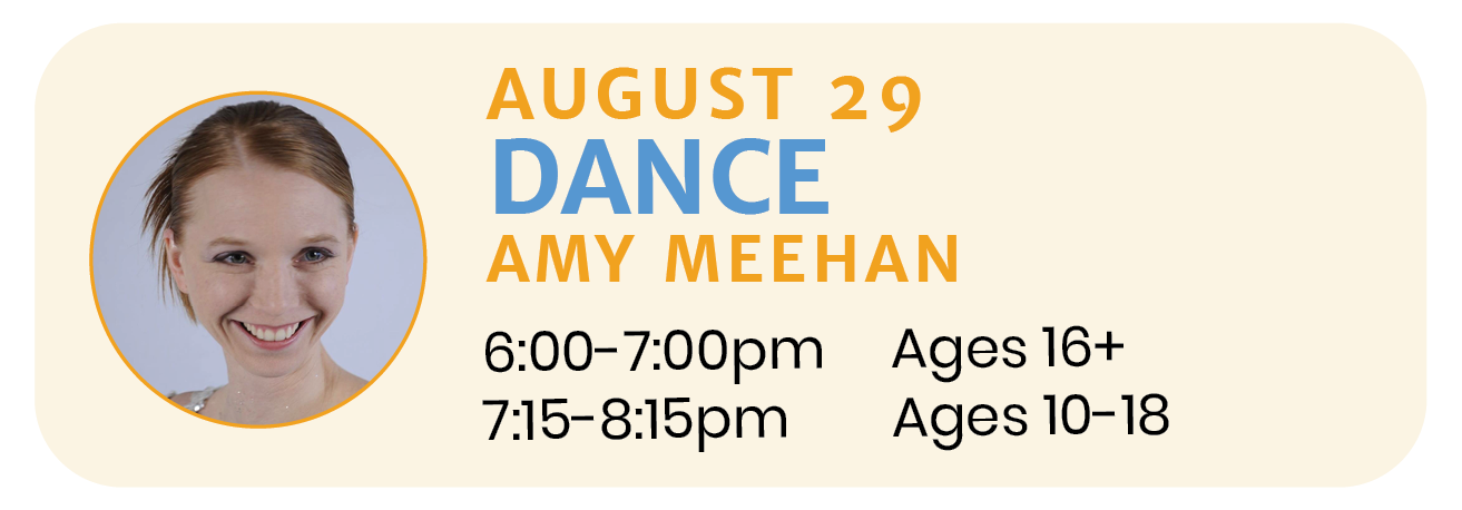 August 29  |  DANCE with Amy Meehan 