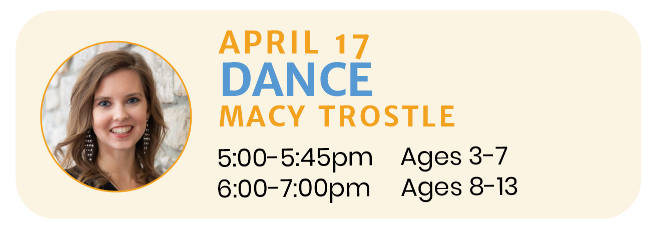 April 17  |  DANCE with Macy Trostle