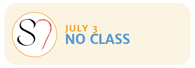 NO CLASS JULY 3rd