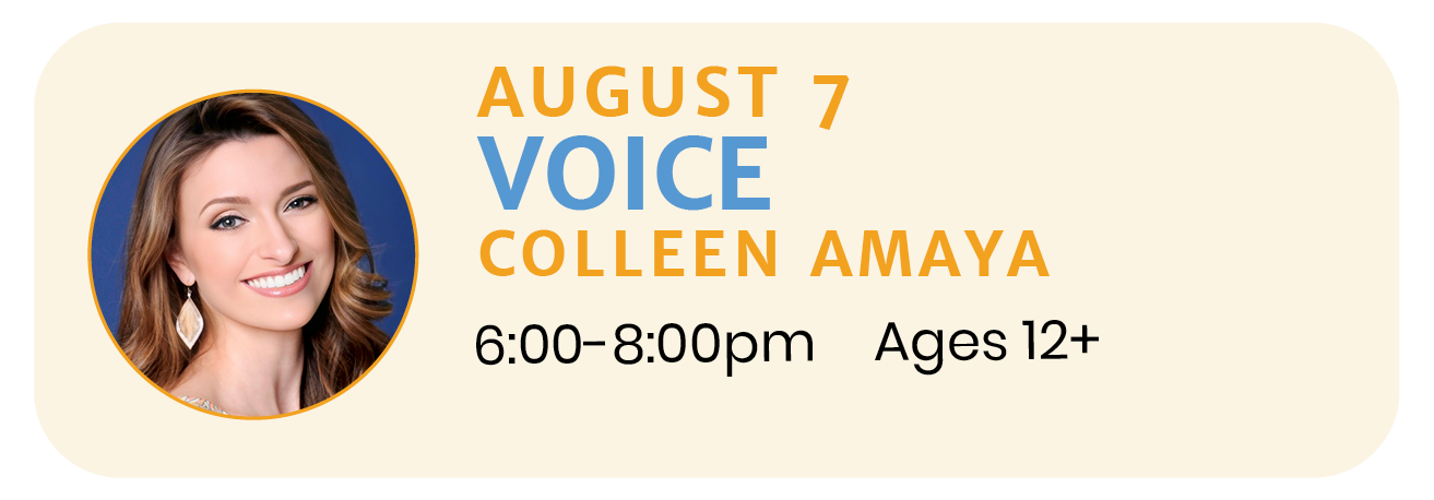 August 7   |   VOICE with Colleen Amaya