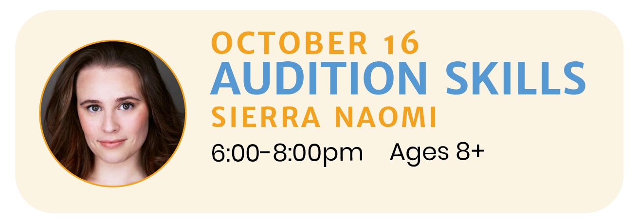 October 16 | AUDITIONS with Sierra Naomi