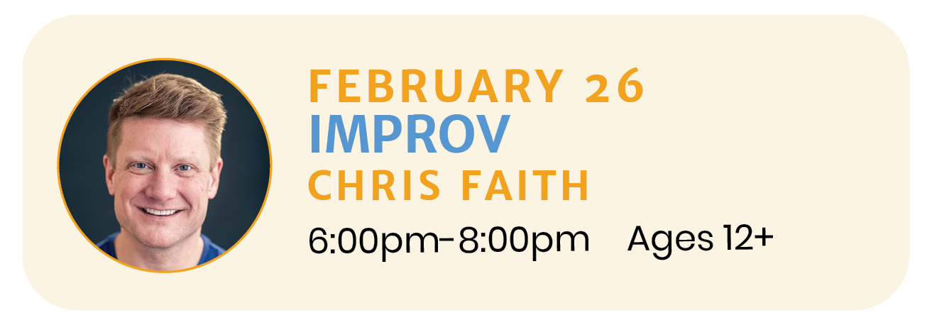 February 26 | IMPROV with Chris Faith