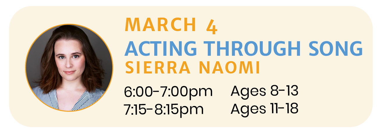 March 4 | ACTING THROUGH SONG with Sierra Naomi