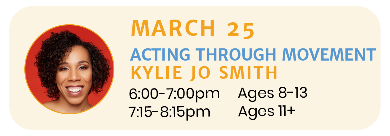 March 25 | ACTING THROUGH MOVEMENT Kylie Jo Smith
