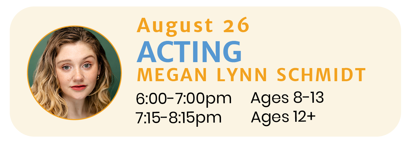 August 26 | ACTING with Megan Lynn Schmidt