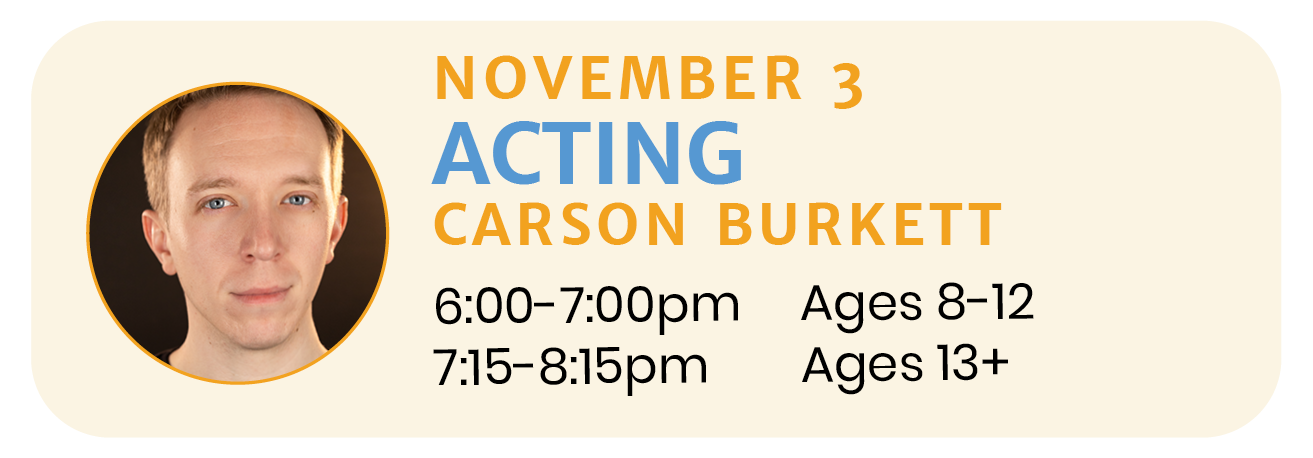 November 3 | ACTING with Carson Burkett