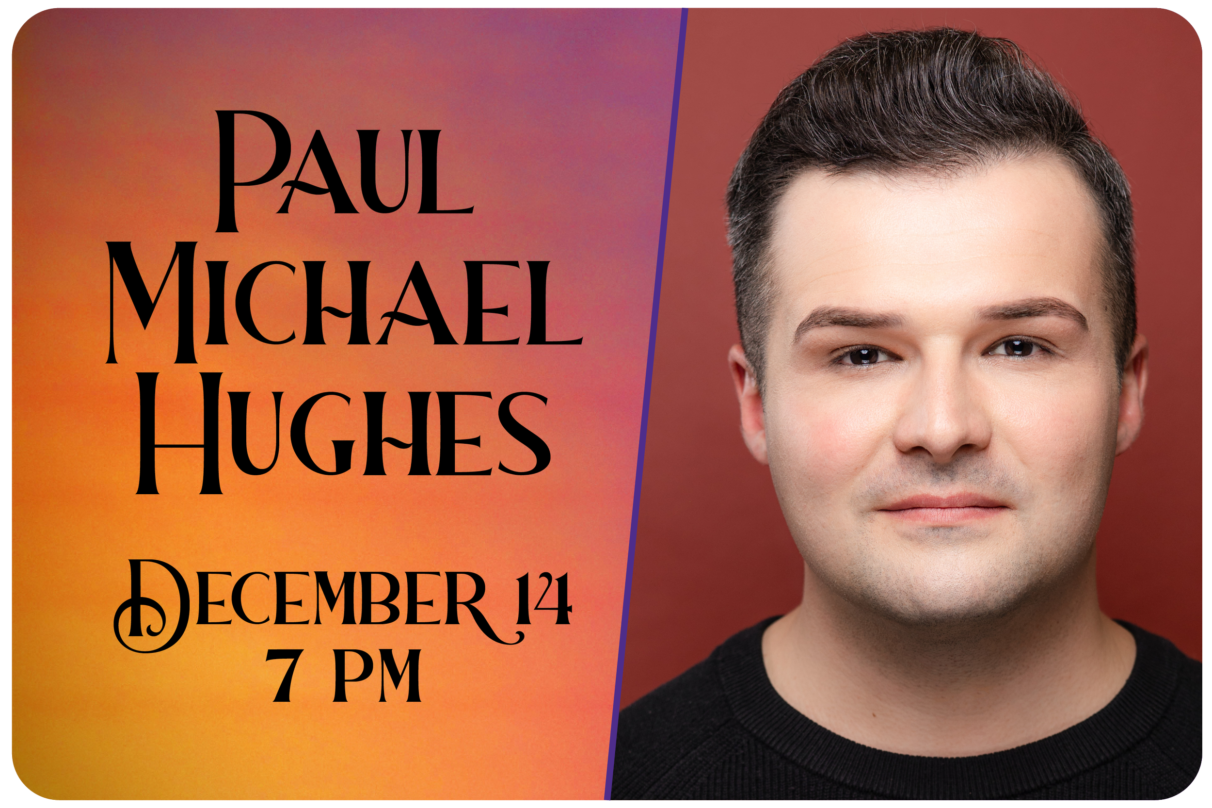December 14 | Paul Michael Hughes