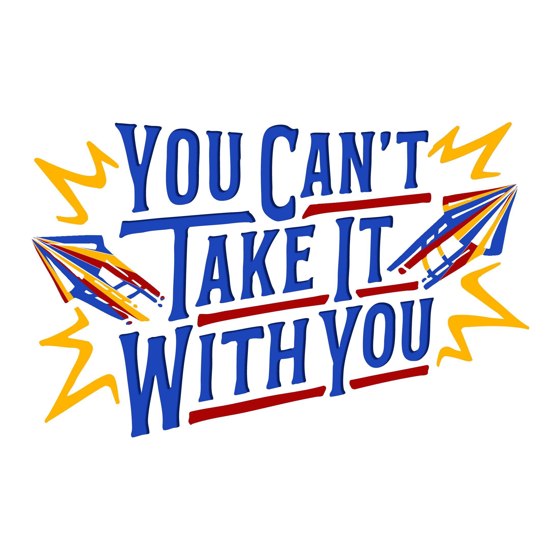 You Can't Take It With You