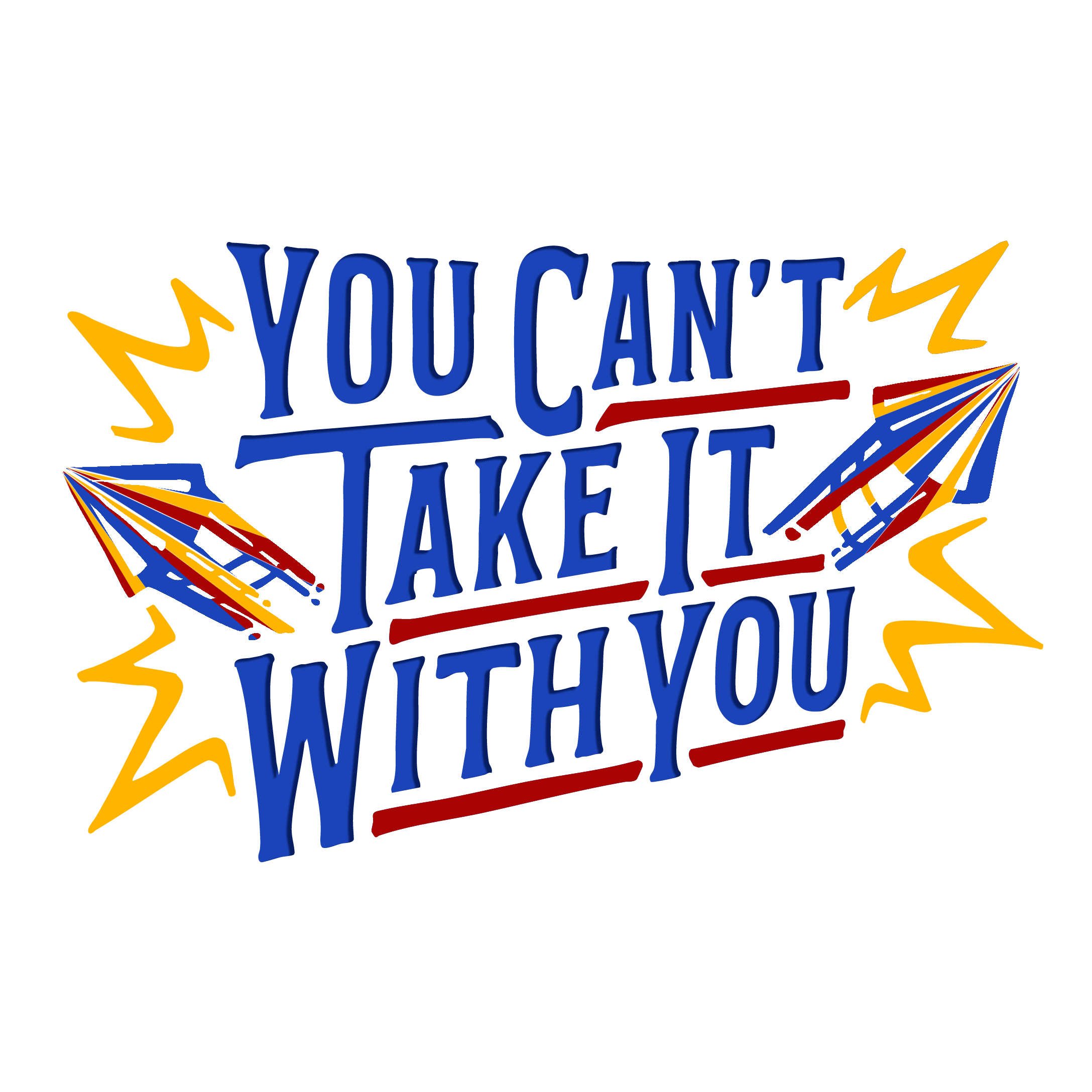 You Can't Take It With You