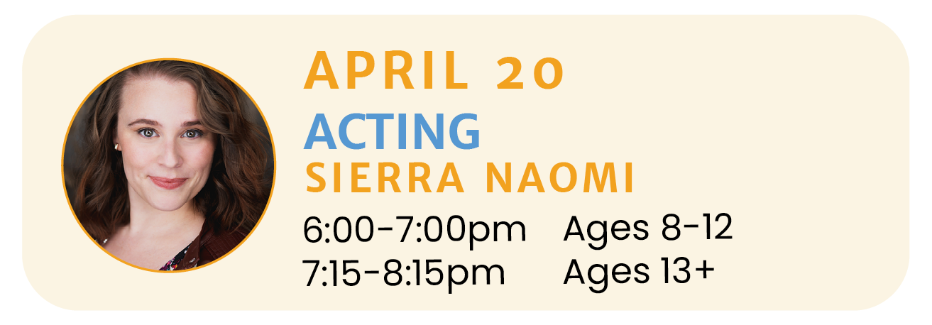 April 20 | ACTING with Sierra Naomi