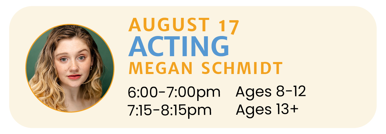 August 17 | ACTING with Megan Schmidt