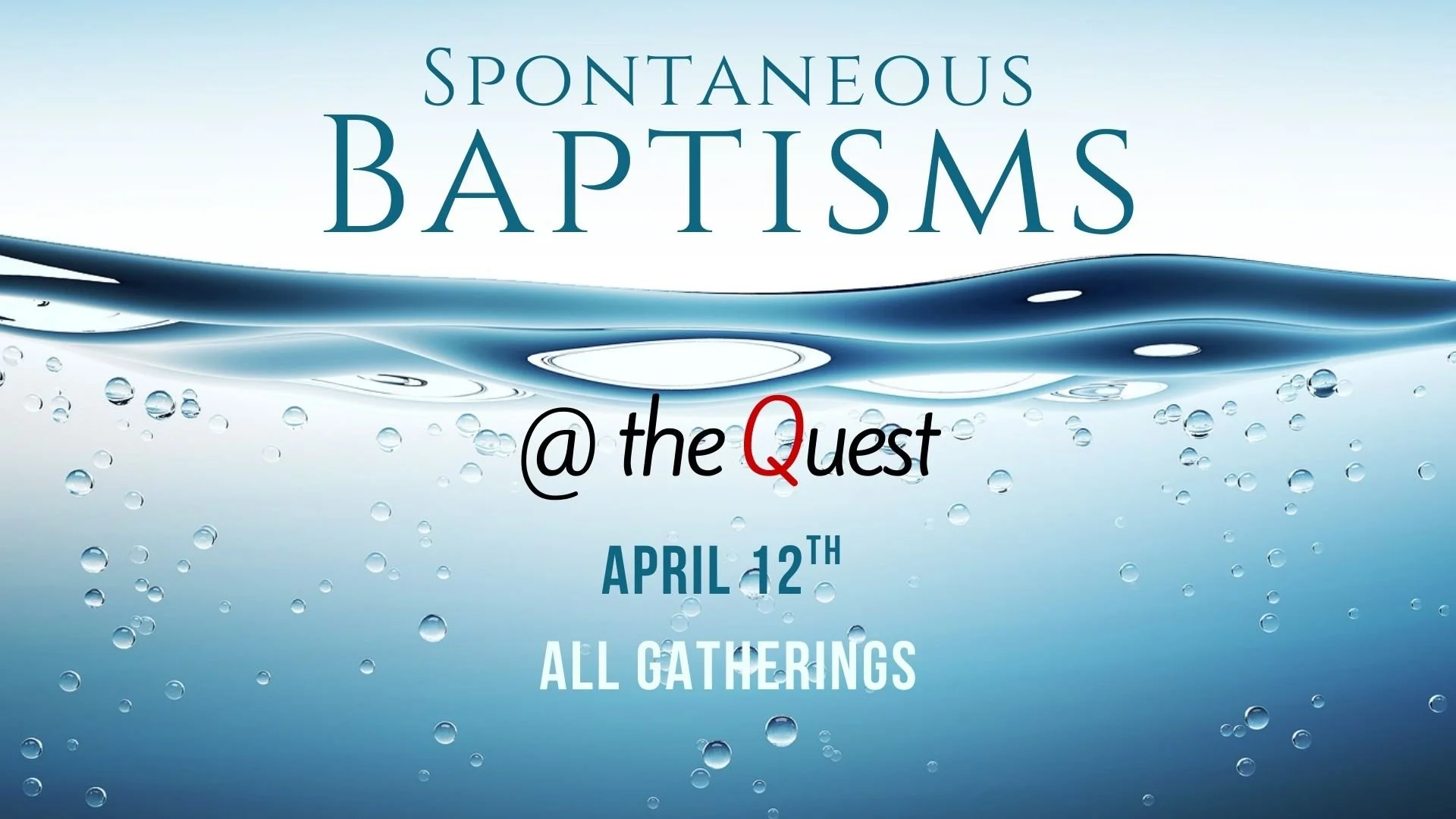 Spontaneous Baptisms