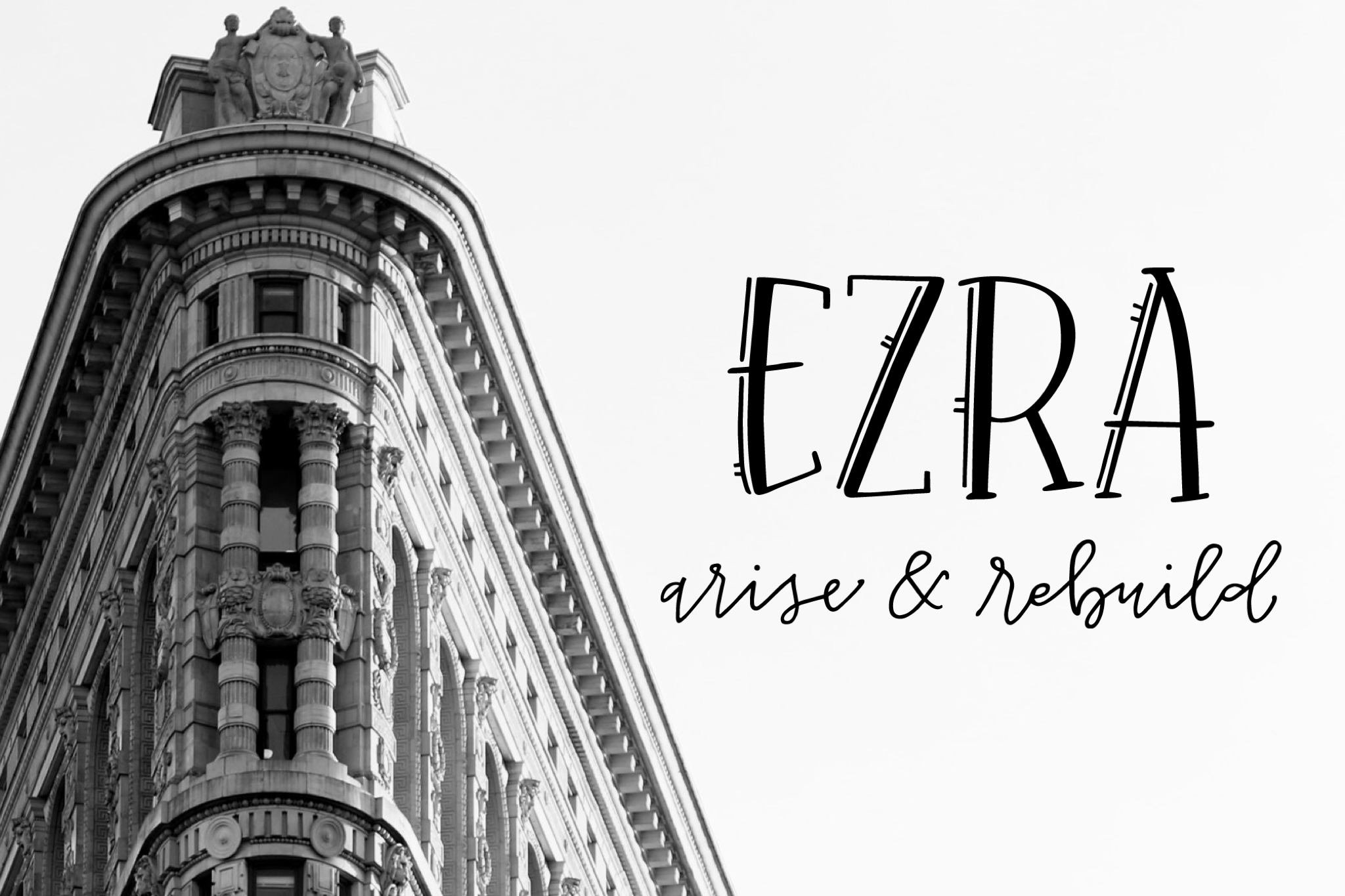 Ezra: Arise and Rebuild