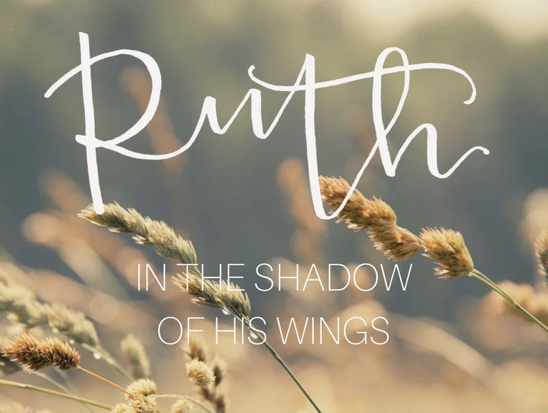 Ruth: In The Shadow Of His Wings