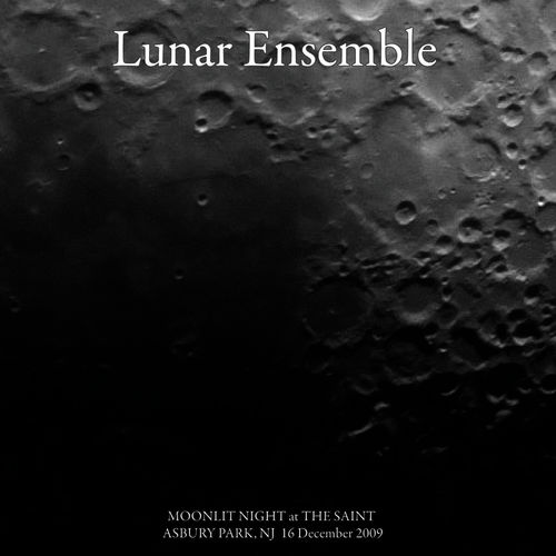 Lunar Ensemble Moon Lit Night @ The Saint 12/16/09