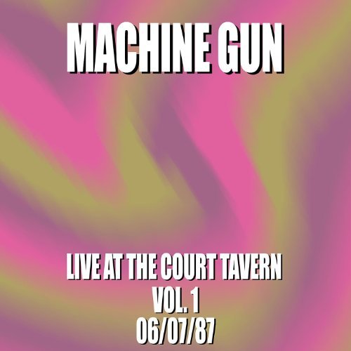 Machine Gun Live at the Court Tavern Vol. 1
