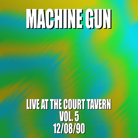 Machine Gun Live at the Court Tavern Vol. 5