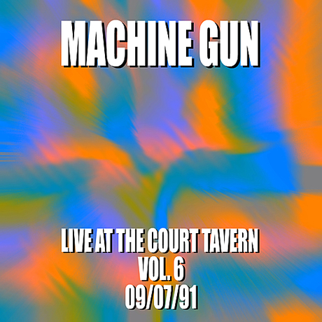Machine Gun Live at the Court Tavern Vol. 6