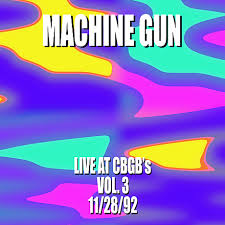 Machine Gun Live at CBGB's Vol. 3