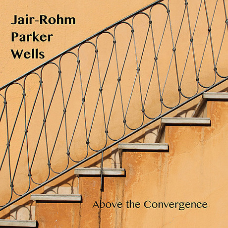 Jair-Rohm Parker Wells - Above the Convergence 