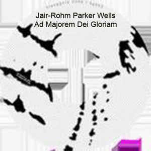 Jair-Rohm Parker Wells - Ad Mairorem Dei Gloriam