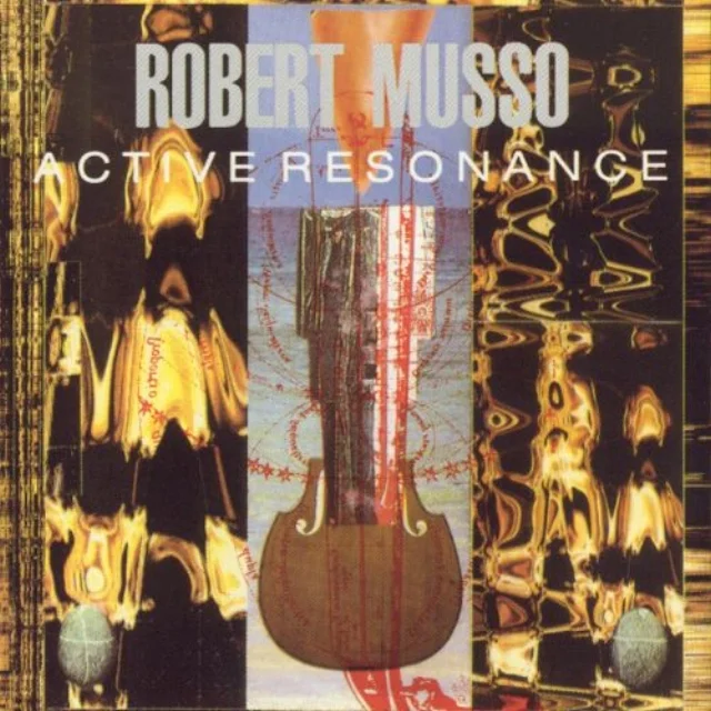 Active Resonance - Robert Musso with: Bootsy Collins, Bernie Worrell, Tanar Catalpinar, Thomas Chapin, Richard Graham, Martin Obeng, Bil Bryant, Bill Laswell, Jair-Rohm Parker Wells, Jonas Hellborg