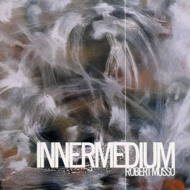 Inner Medium - Robert Musso with: Bernie Worrell, Lance Carter, Byard Lancaster, Dave Liebman, Karl Berger, Aiyb Dieng, Charles Burnham
