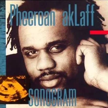 Sonogram - Pheeroan akLaff with: Sonny Sharrock, Carlos Ward, John Stubblefield, Kenny Davis
