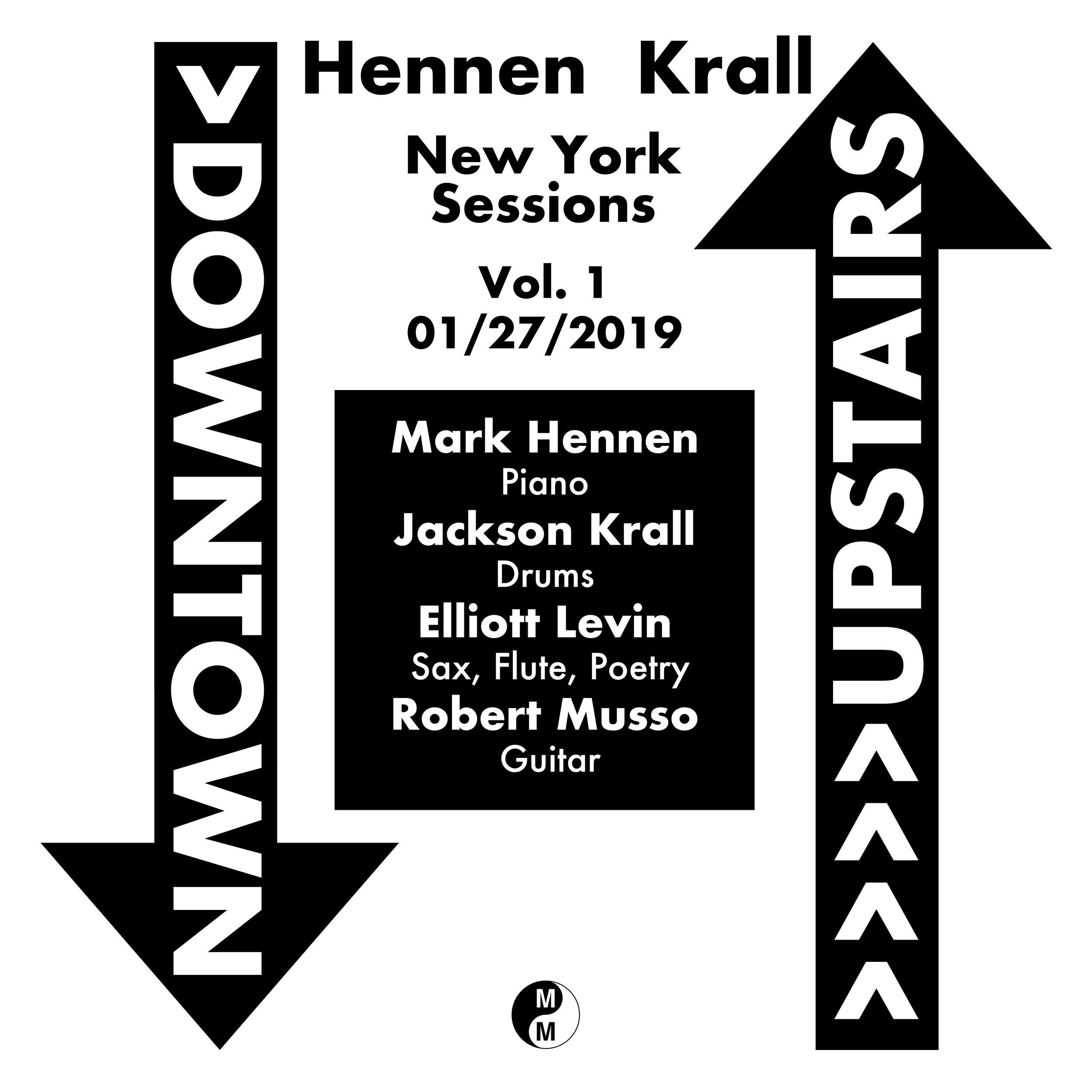 Hennen Krall New York Sessions, Vol. 1: 1/27/2019 (feat. Robert Musso &amp; Elliott Levin) Mark Hennen &amp; Jackson Krall