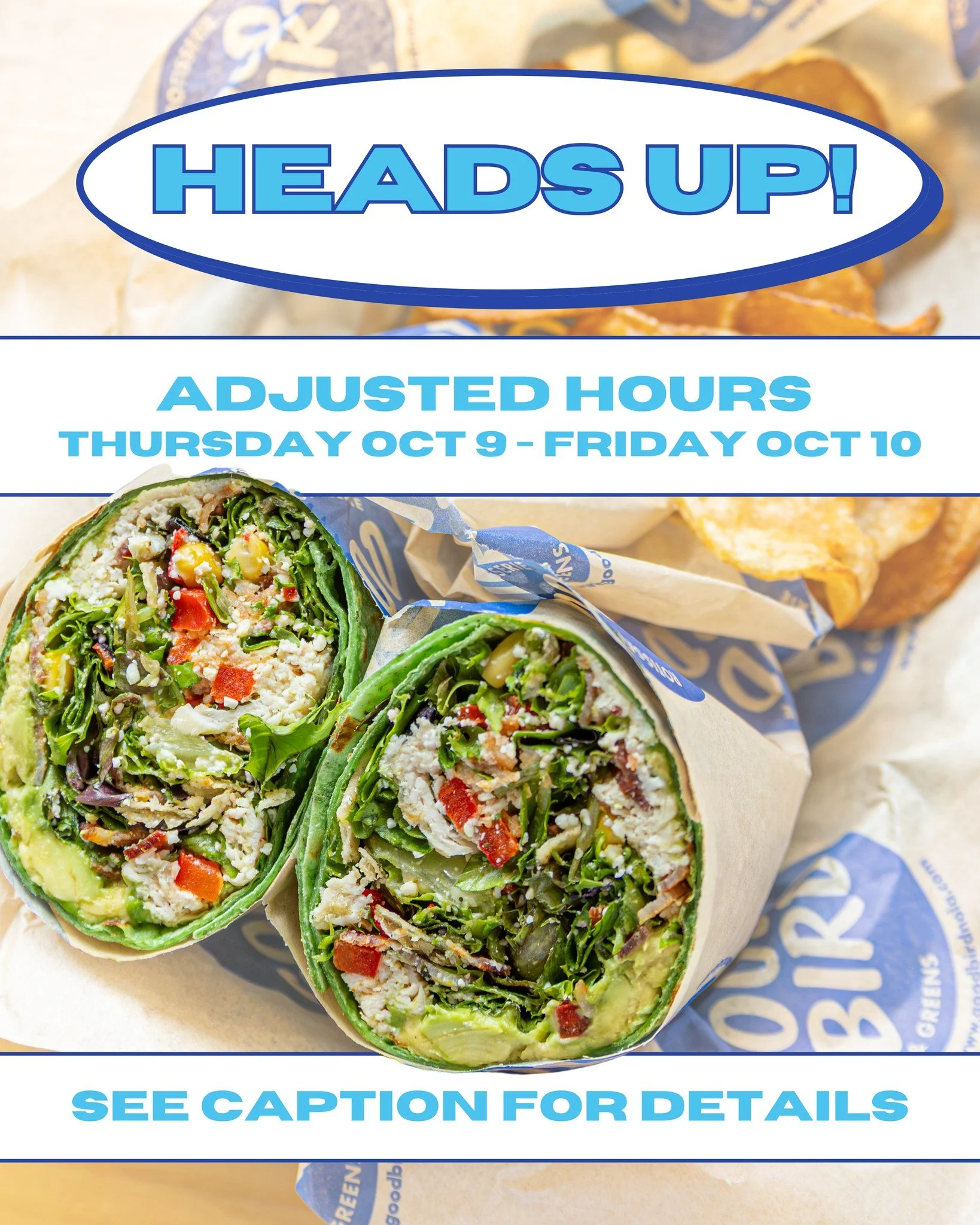 HEADS UP! 👋

We&rsquo;ll have adjusted hours today, Thursday, Oct 9, to Friday, Oct 10. 

Thursday: 11 am - 8 pm
Friday: 11 am - 4 pm (no Uber Eats available Friday)

Still plenty of time to grab that Chicken Caesar Wrap fix before the weekend 🥗

B