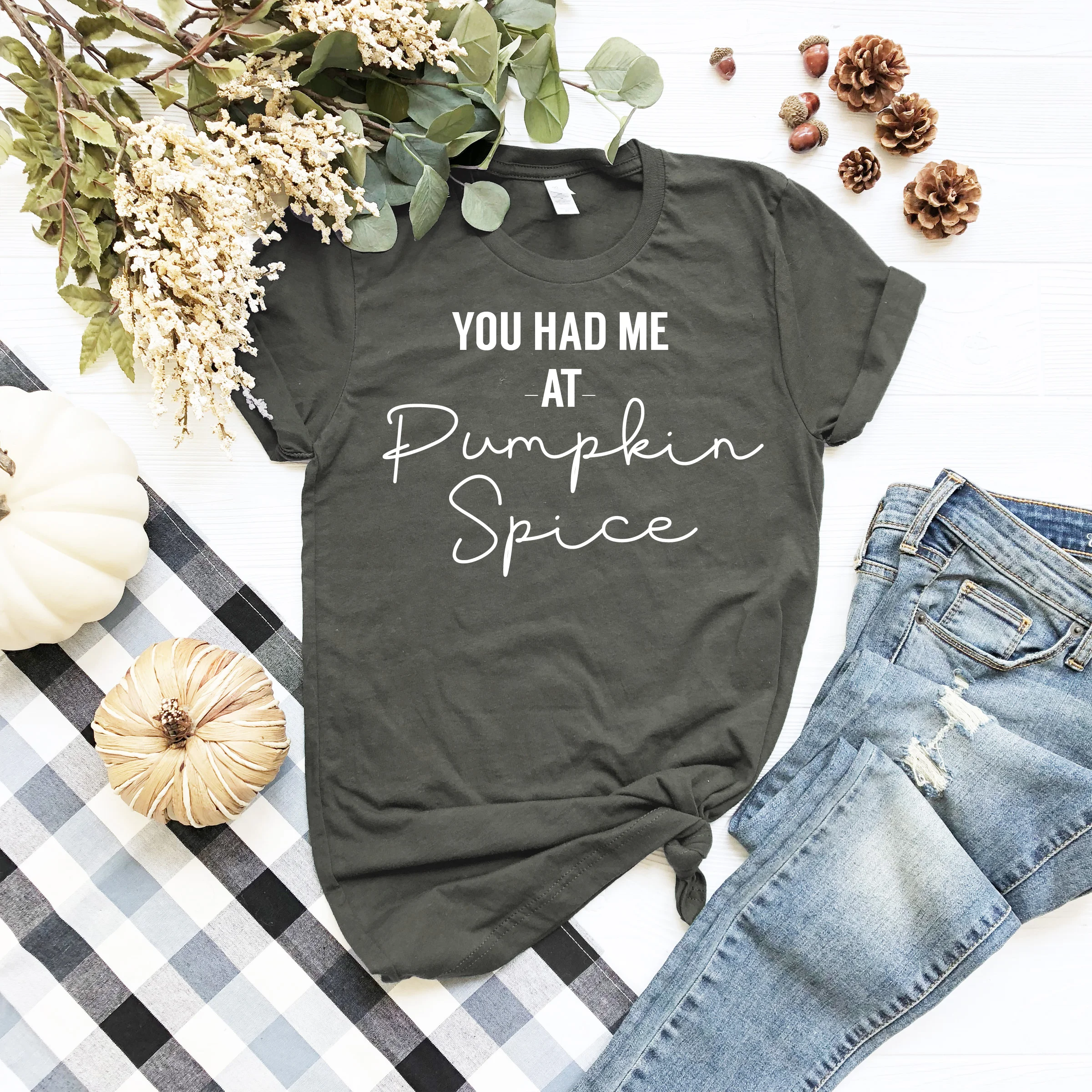 You had me at Pumpkin Spice Fall Shirt - Women's Autumn Graphic Tee