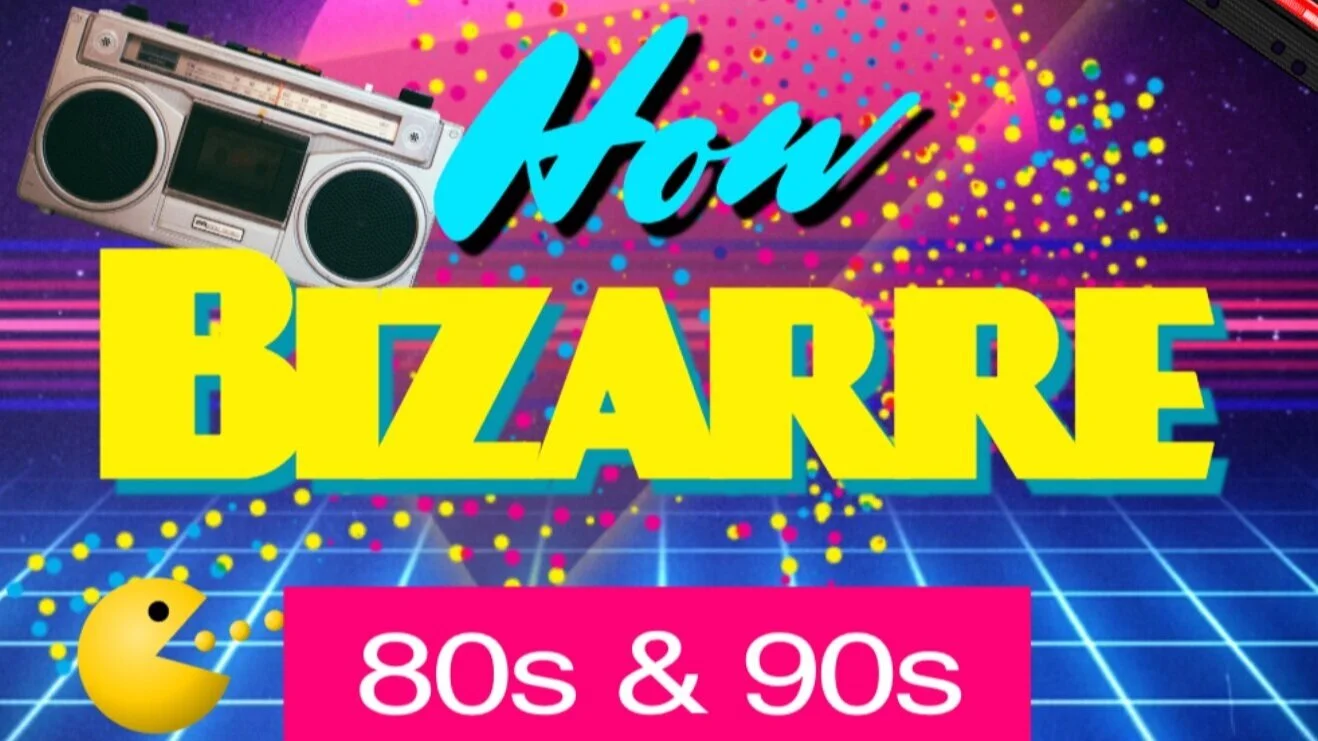 How+Bizarre+80s+%26+90s