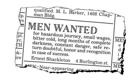Ernest Shackleton's classic job ad.