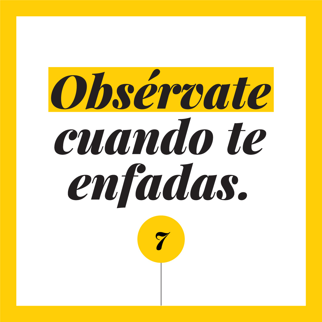 Obsérvate cuando te enfadas.