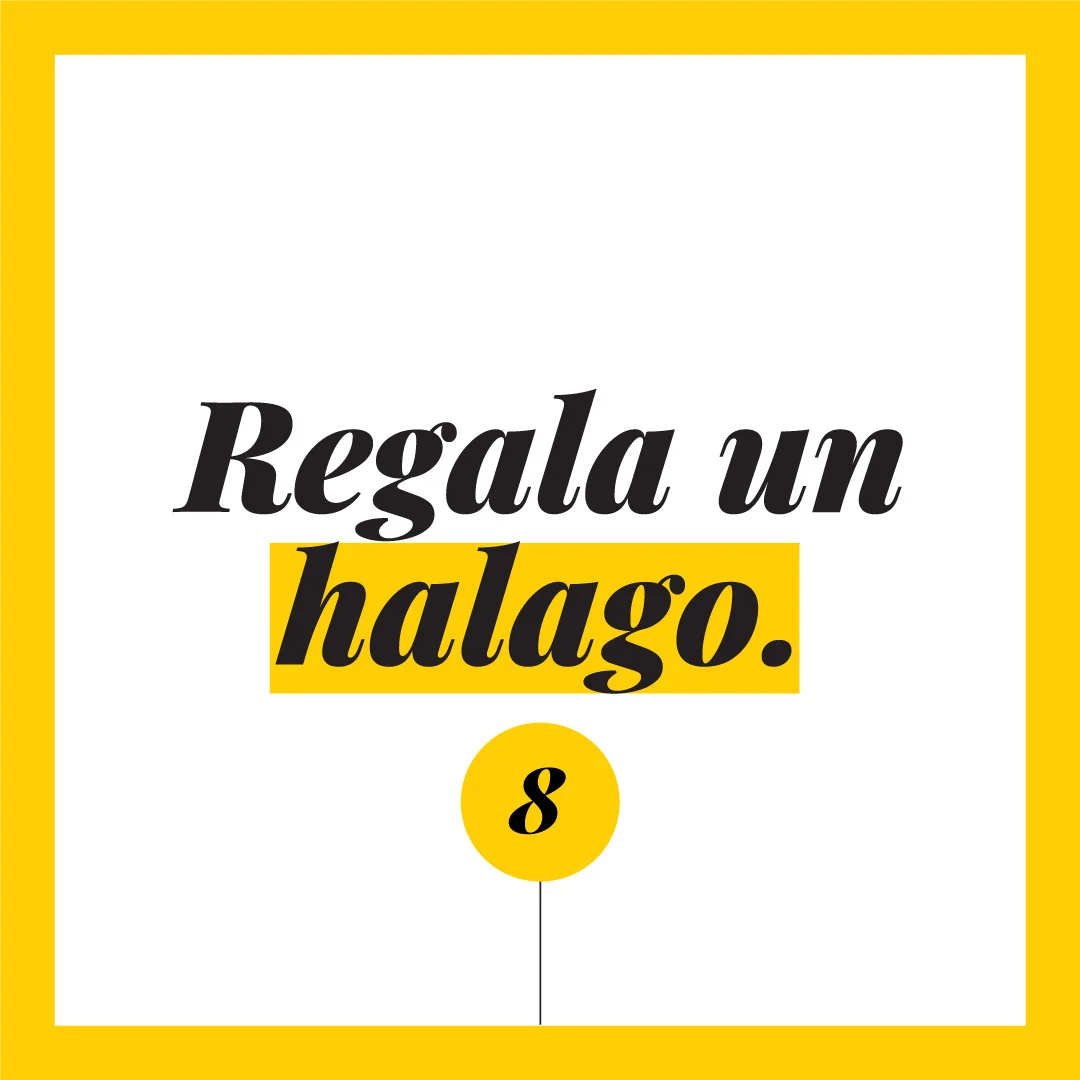Regala un halago.