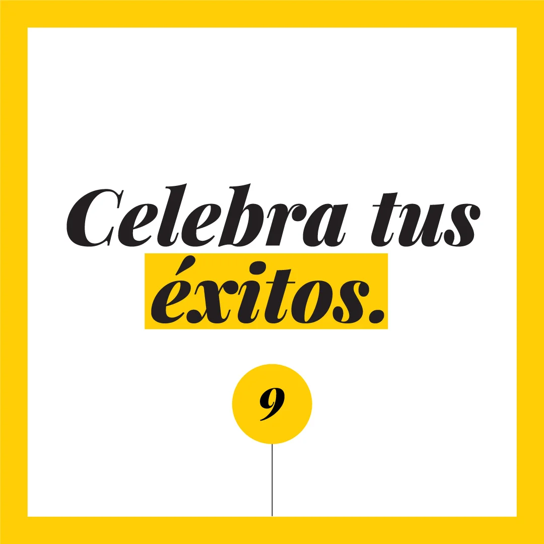 Celebra tus éxitos.