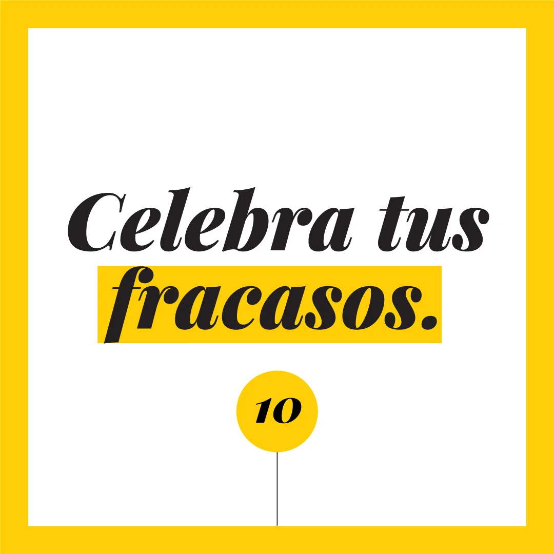 Celebra tus fracasos.