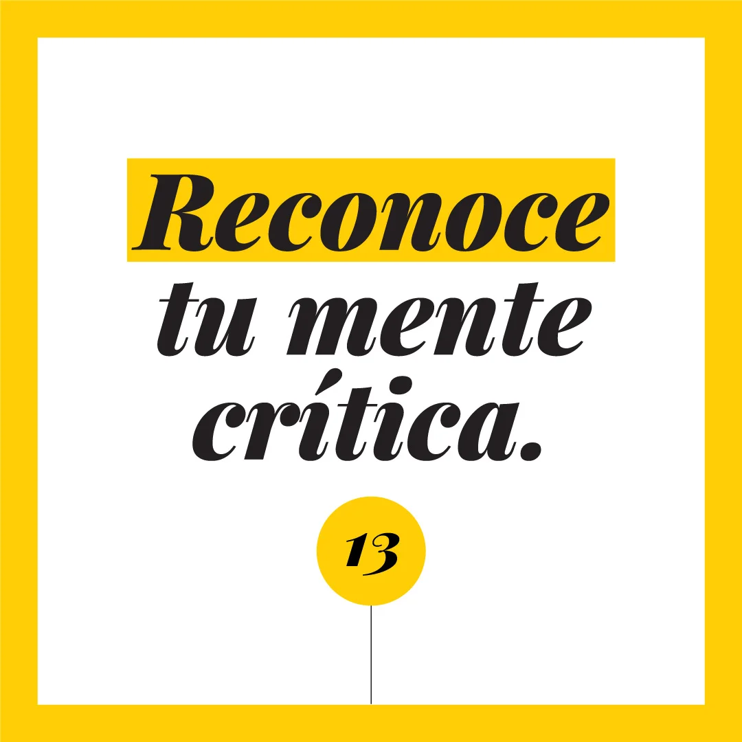 Reconoce tu mente crítica.