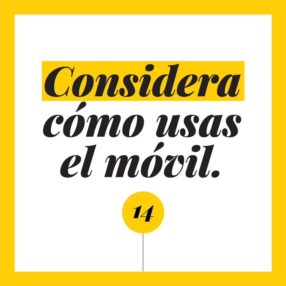 Considera cómo usas el móvil.