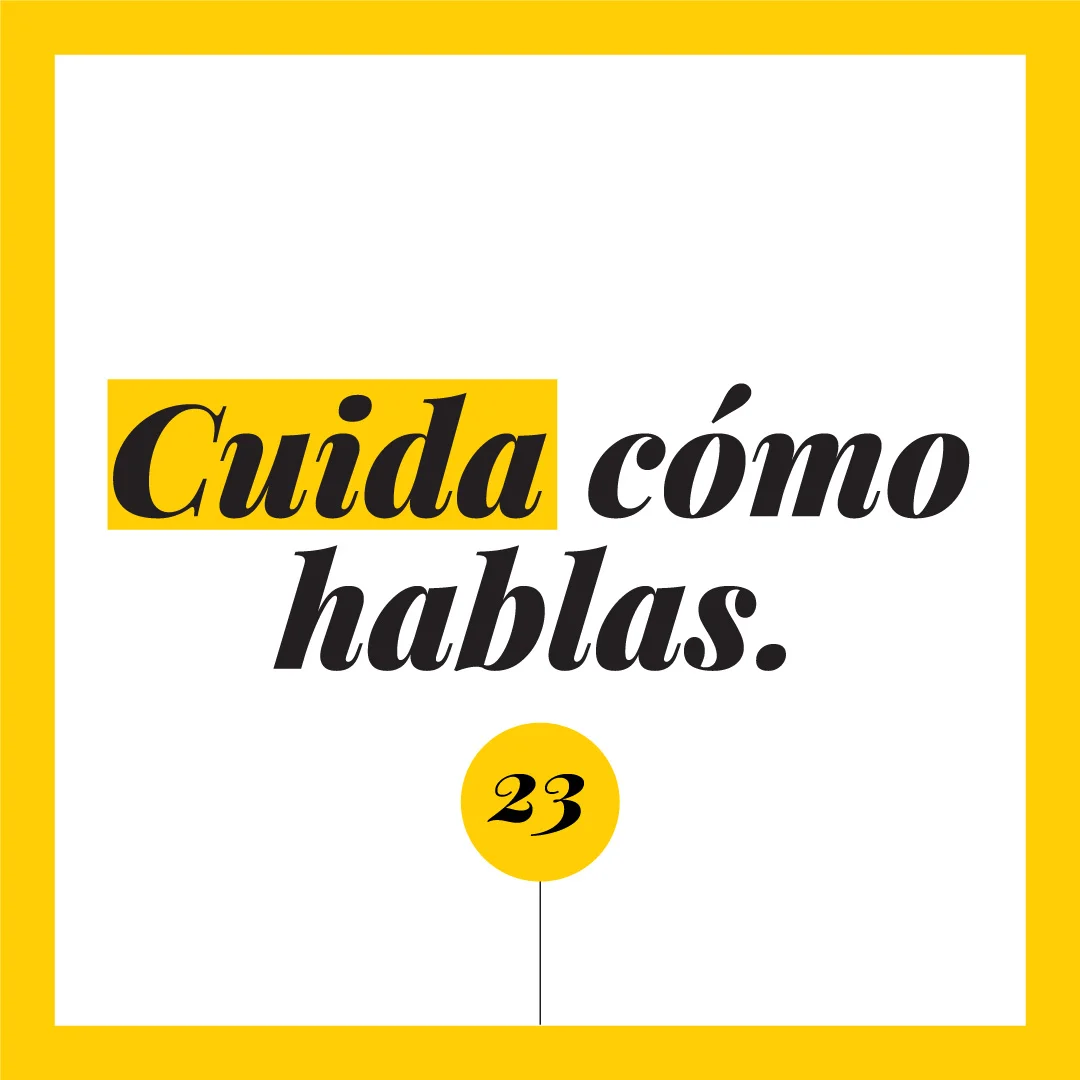 Cuida cómo hablas.