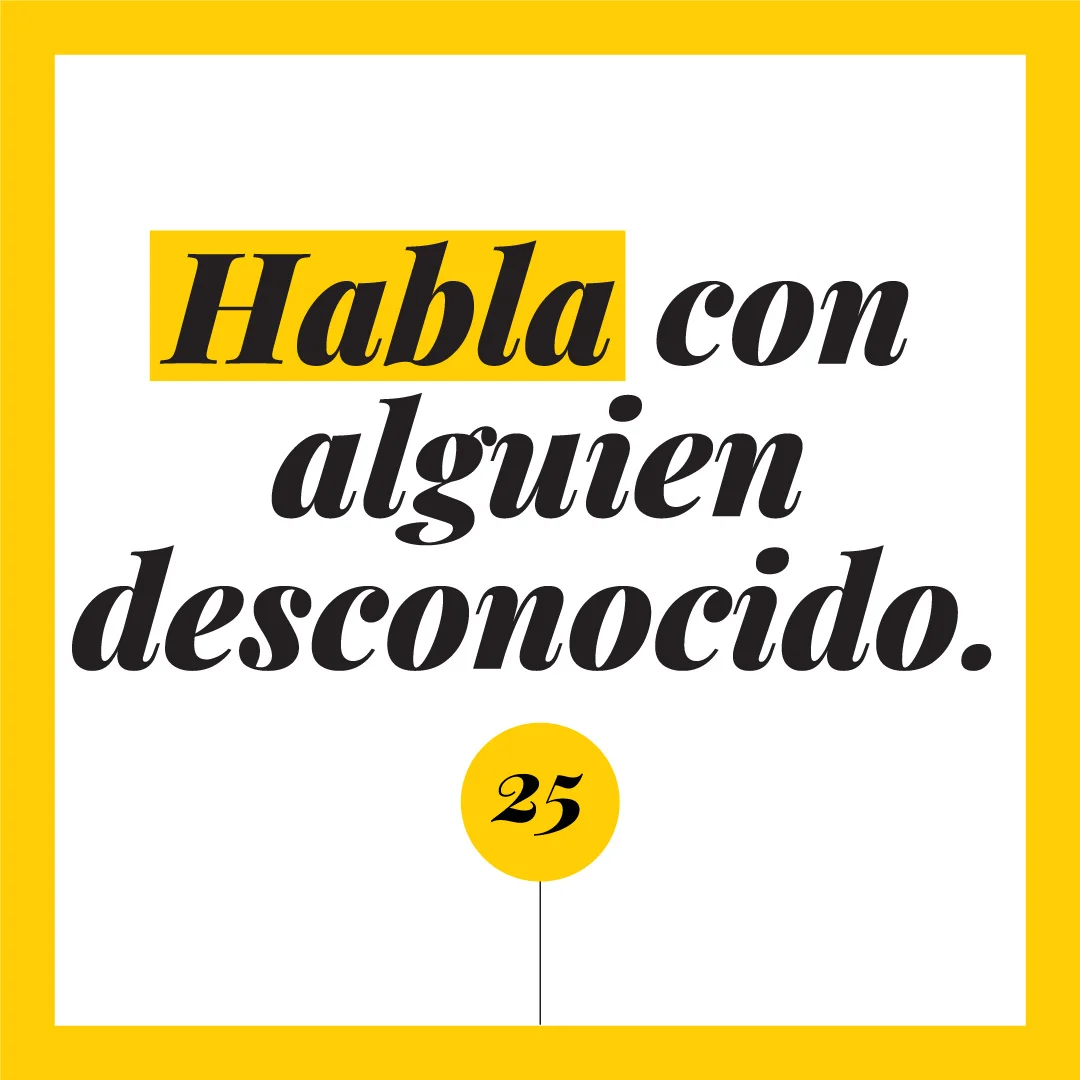 Habla con alguien desconocido.